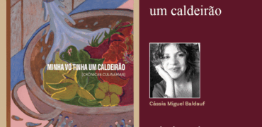 Lembranças, sabores e afetos servidos em forma de crônica: Cássia Miguel Baldauf lança o livro ‘Minha vó tinha um caldeirão’